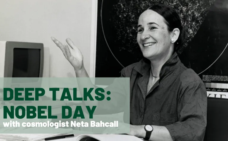 Black and white photo of Neta Bahcall sitting at her desk. The words "Deep Talks: Nobel Day" are superimposed. 